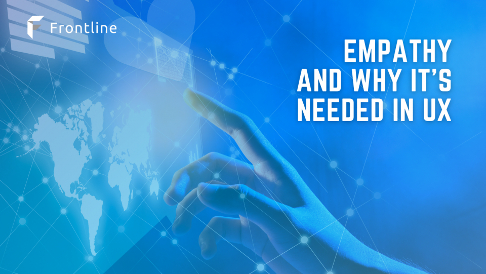 Empathy is a human characteristic that's a vital point in designing great UX.