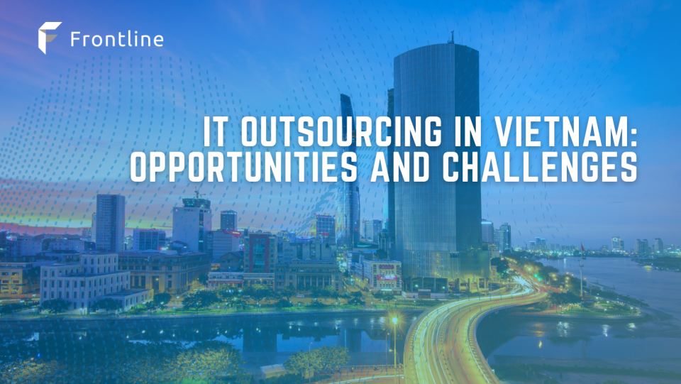 Vietnam's rise in the IT outsourcing market is incredible, but there are important things to note.