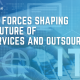 Outsourcing is now an industry staple for many large businesses. What are some factors that can affect its future?