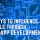 3 Ways to Influence People through Web App Development