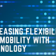 Today's workforce is extra-mobile and flexible thanks to developments in the IT industry.