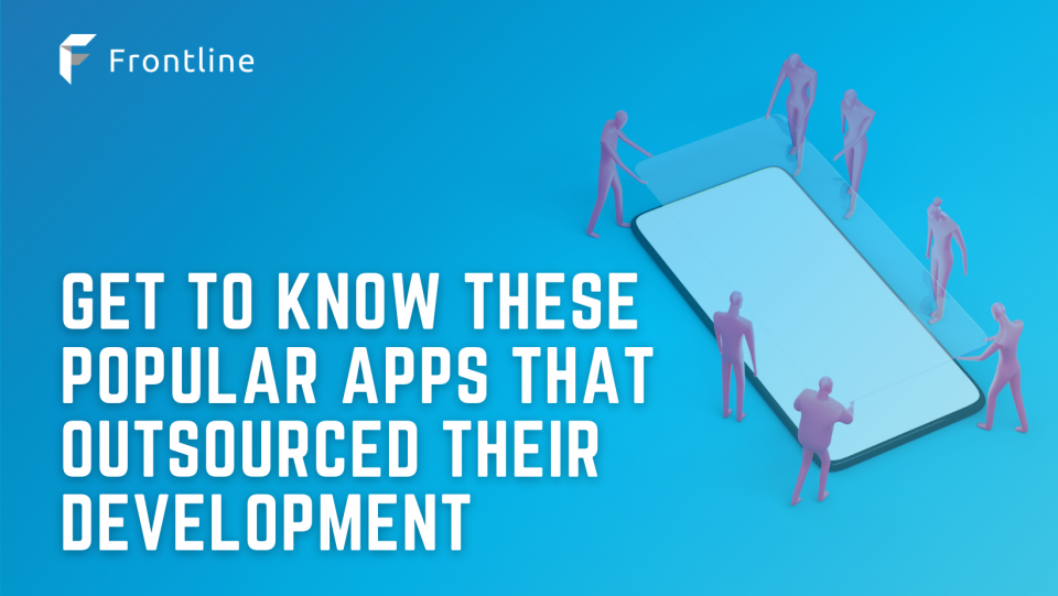 Three popular apps were actually first created through outsourcing. Get to know them and how outsourcing can also help you address your app development needs.