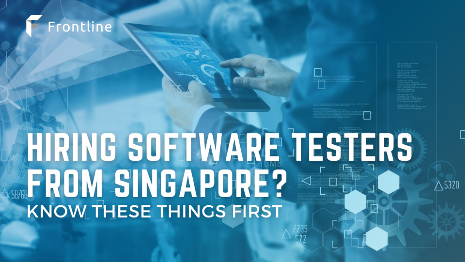 Hiring Software Testers from Singapore