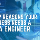 5 Top Reasons Why Businesses Need a Data Engineer