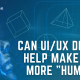 The Role of UIUX Design in Humanising Digital Creations