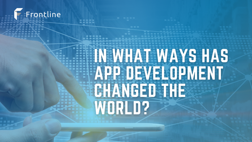 How App Development Changed the Way the World Works