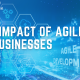 Agile does more to businesses than improving the software development process.