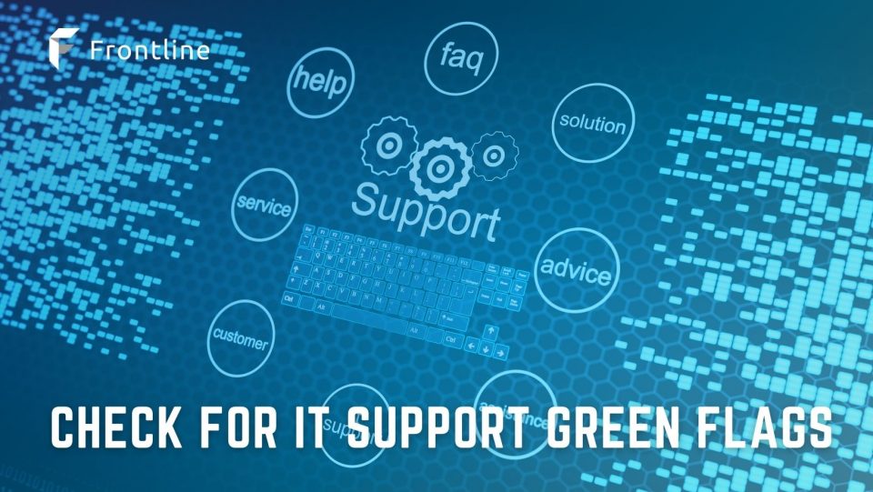 IT support companies are more than just troubleshooters - they should also exhibit these notable good traits.