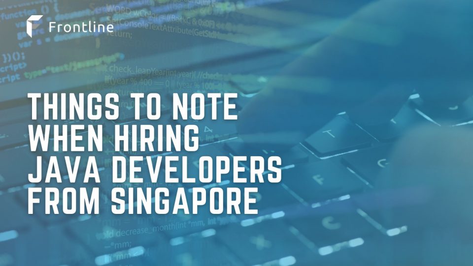 Tips, tricks, and advice on hiring SG-based Java developers