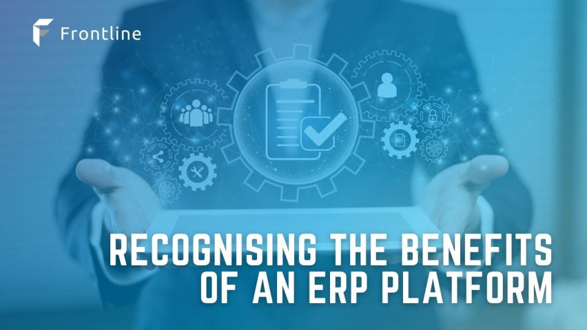 Recognising the Benefits of an ERP Platform